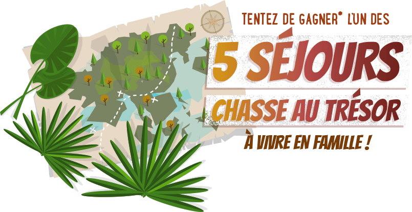 Tenter de gagner* l'un des 5 séjours chasse au trésor à vivre en famille !